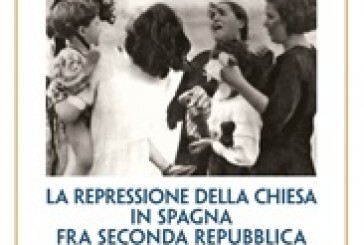 Persecuzione. La repressione della Chiesa spagnola tra Seconda Repubblica e Guerra Civile (1931-1939)